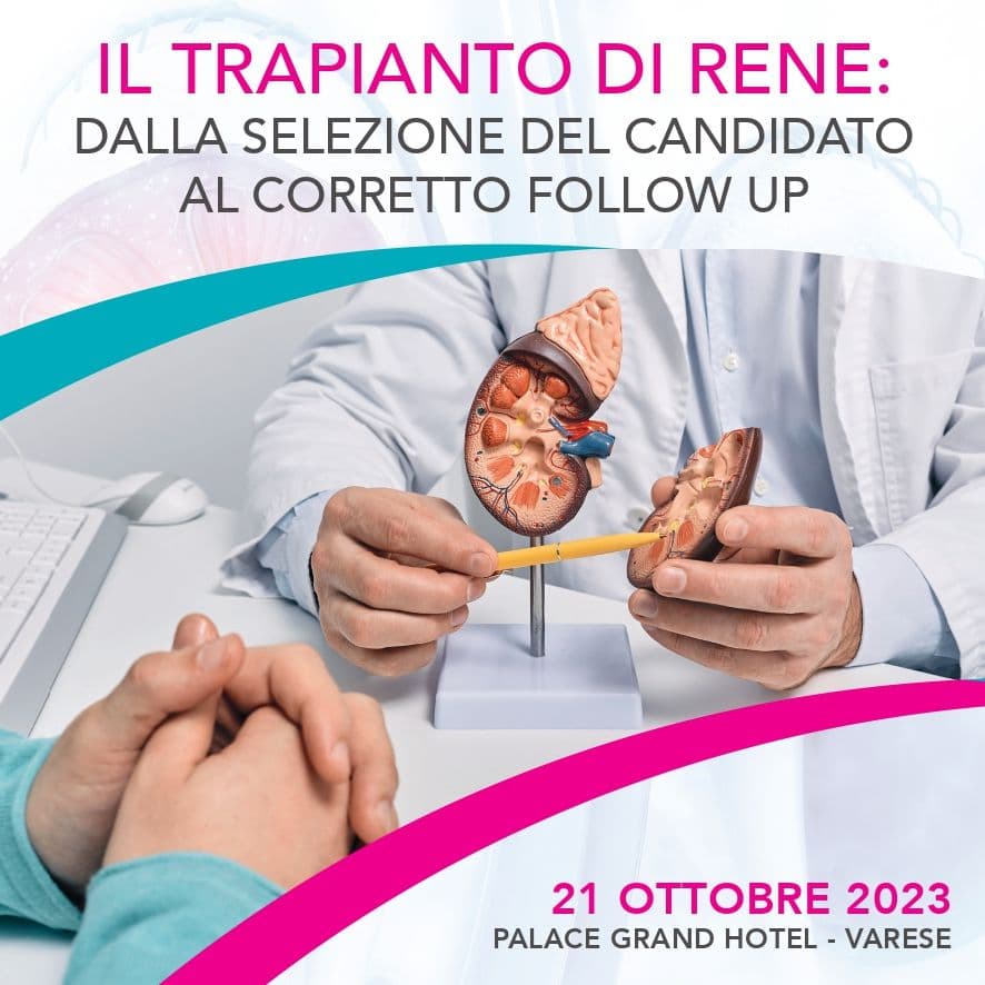 IL TRAPIANTO DI RENE: DALLA SELEZIONE DEL CANDIDATO AL CORRETTO FOLLOW UP